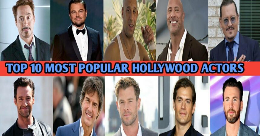 Top 10 Most Popular Hollywood Actors In The World 2023 Global Ratings